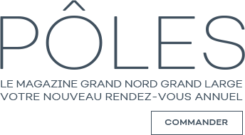 Pôles, le magazine par Grand Nord Grand Large